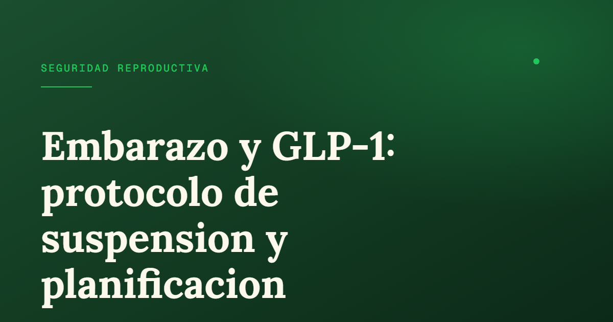 Embarazo y GLP-1: qué hacer con semaglutida o tirzepatida