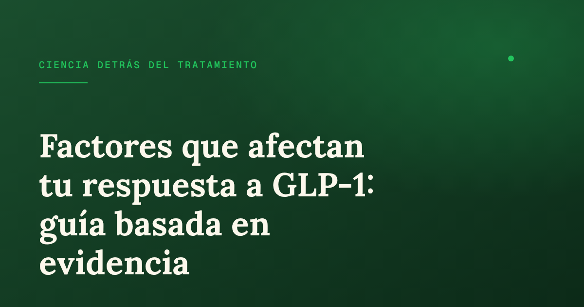 Factores que afectan tu respuesta a GLP-1: guía basada en evidencia