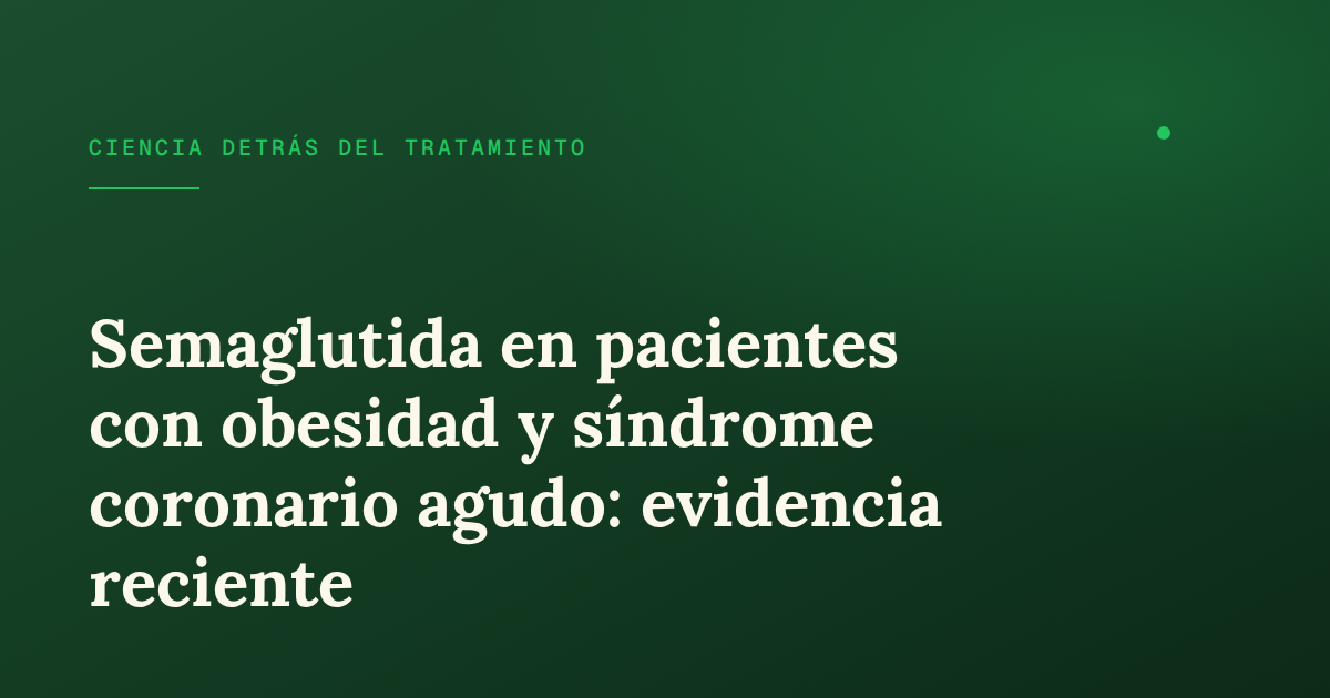 Semaglutida en pacientes con obesidad y síndrome coronario agudo